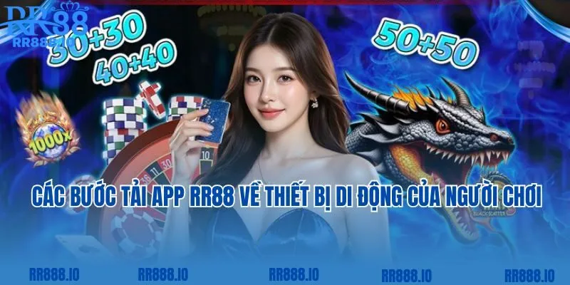 Các bước tải app RR88 về thiết bị di động của người chơi