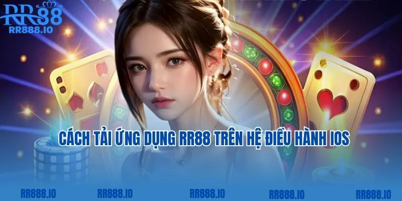 Cách tải ứng dụng RR88 trên hệ điều hành iOS